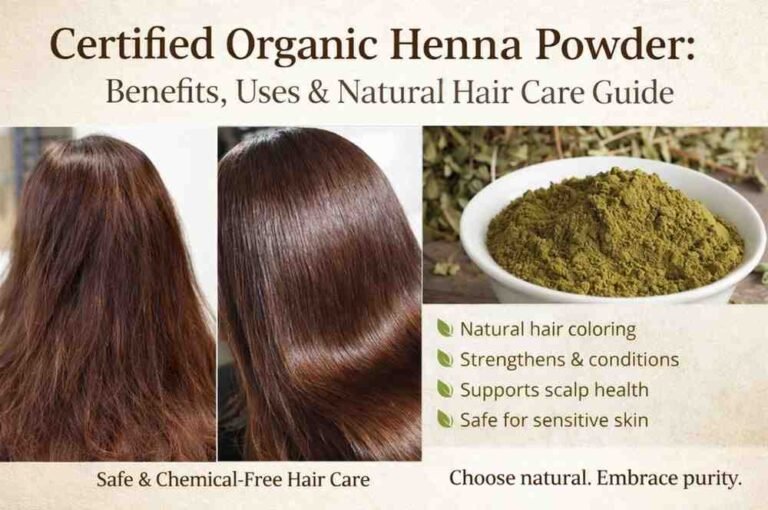 Certified Organic Henna Powder: Nature’s Pure Gift for Hair and Skin