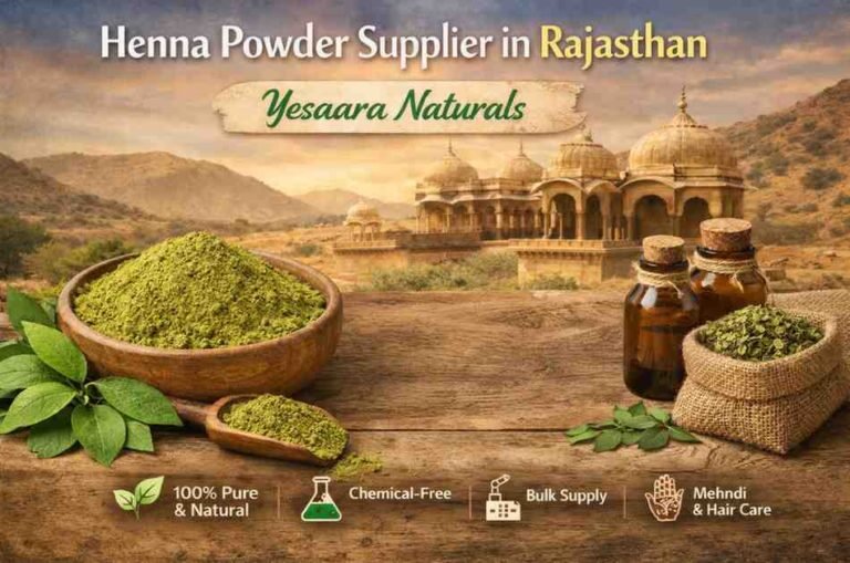 Henna Powder Supplier in Rajasthan – Why Yesaara Naturals Stands Out